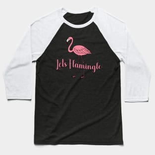 Lets Flamingle Baseball T-Shirt